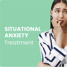 Situational Anxiety Treatment