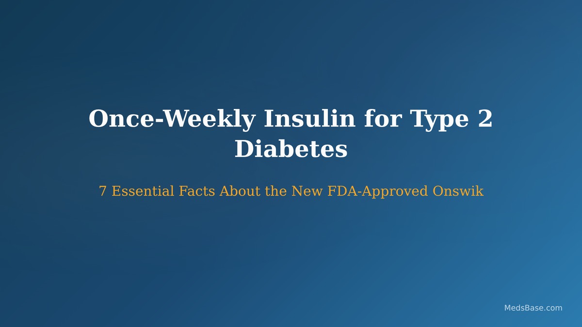 Once weekly insulin for type 2 diabetes — Onswik FDA approved treatment